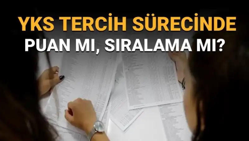 YKS Tercih Sürecinde Doğru Strateji: Puan mı Sıralama mı Öncelikli?
