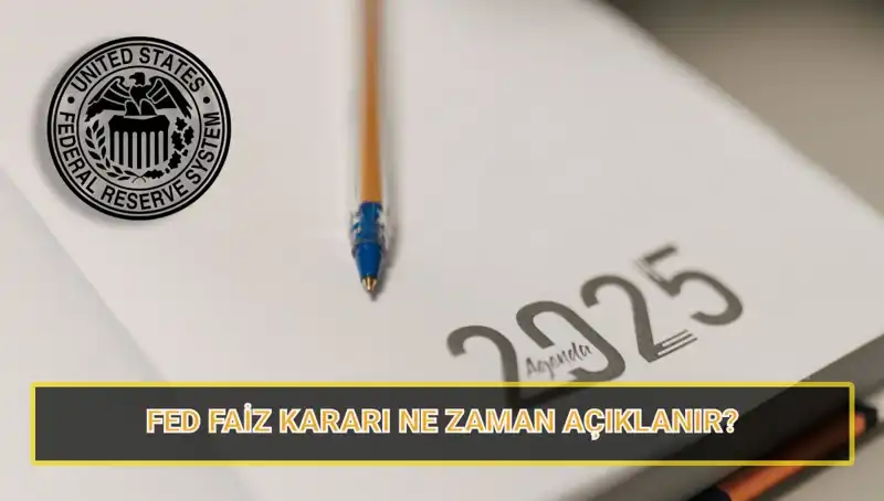FED Mart 2025 Faiz Kararı Ne Zaman Açıklanacak? Tüm Detaylar Burada!