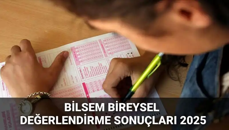 2025 BİLSEM Bireysel Değerlendirme Sonuçları Açıklandı!