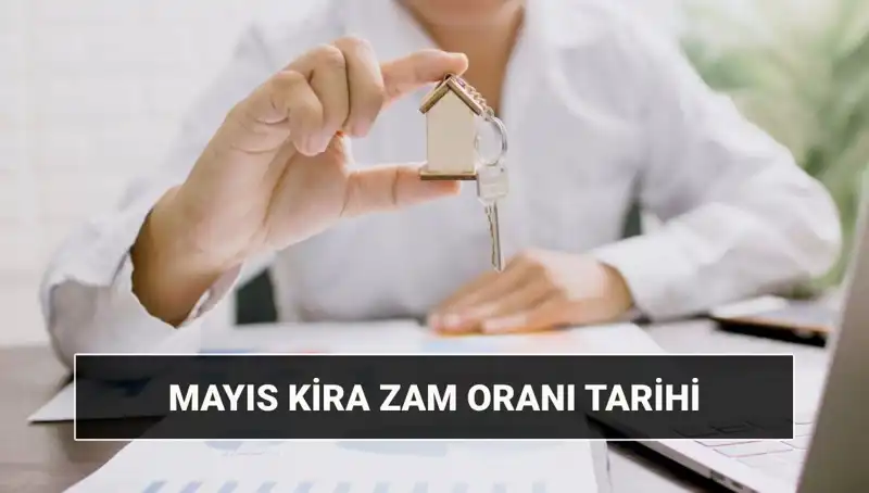 Mayıs 2025 Kira Zam Oranı Ne Zaman Açıklanacak? Öğrenmek İçin Tıklayın!