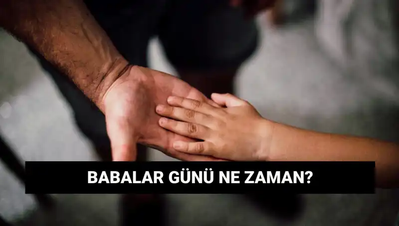 2025 Babalar Günü Tarihi: Hangi Güne Denk Geliyor ve Anlamı Nedir?