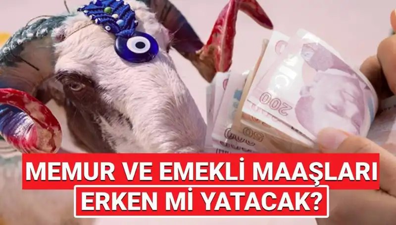 Emekli ve Memur Maaşları Bayram Öncesi Yatacak mı? 2025'te Ne Olacak?