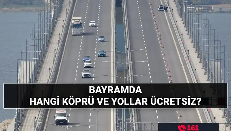 Kurban Bayramı'nda Ücretsiz Otoyol ve Köprüler: Sürücüler Dikkat!