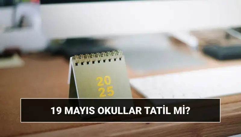19 Mayıs'ta Okullar Tatil Mi? Atatürk'ü Anma Bayramında Üniversiteler Açık Mı?
