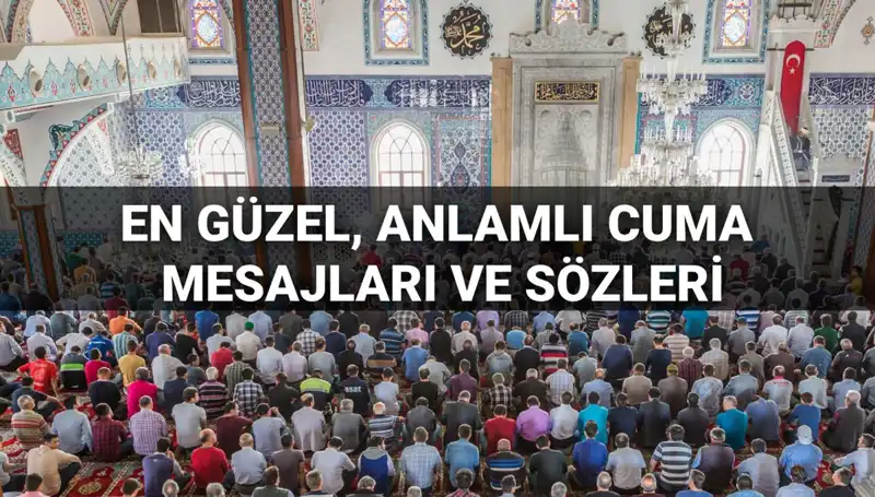 Cuma İlahileri: 2025 İçin Kısa ve Anlamlı Mesajlar
